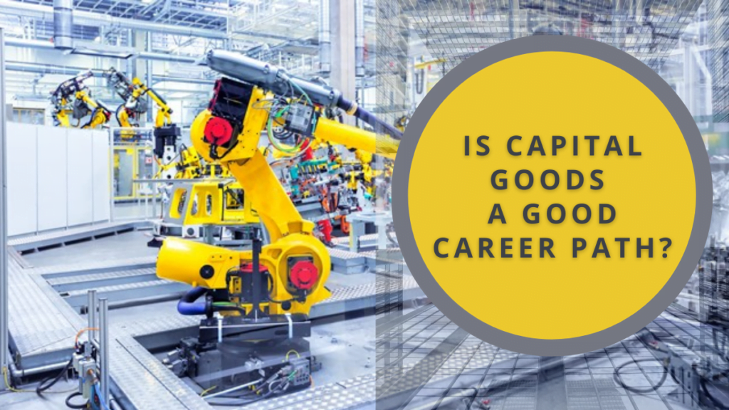 Is capital goods a good career path?